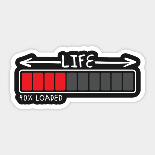 Life 40% Loaded 40th Birthday Sticker